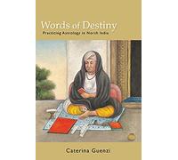 Words of Destiny: Practicing Astrology in North India (SUNY series in Hindu Studies)