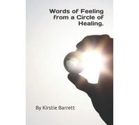 Words of Feeling from a Circle of Healing.
