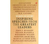 Words of Glory: Inspiring Speeches from the Greatest Leaders