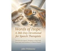 Words of Hope: A 366-Day Devotional for Speech Therapists: Devotions for Speech Therapists to Find Daily Inspiration and Resilience in Clinical Practice