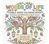 Words of Life A Bible Verse Coloring Book: Find Peace and Reflection in His Promises