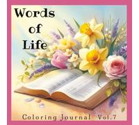 Words of Life Coloring Journal, Volume 7: Faith-Based Pages with Scripture Verses to Color, Meditate On, and Display | 200 pages | 100 images to color ... Softcover | Matte Finish (Coloring Journals)