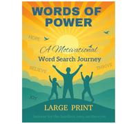 Words of Power - A Motivational Word Search Journey: 300+ Word Puzzles to Spark Joy, Ignite Hope, and Fuel Daily Motivation