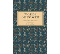 Words Of Power - A Witches Book of Incantations: Over 100 Spoken Word Spells To Accompany Your Magic