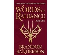 Words of Radiance Part One : The Stormlight Archive Book Two