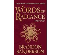Words of Radiance Part Two: The Stormlight Archive Book Two