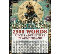 Words of Stories - Large print word search puzzles for seniors: Solve 111 challenging and fun large print word find puzzles with 2300 words from Alice's Adventures in Wonderland
