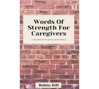 Words of Strength for Caregivers: A Walking with Grace Devotional (Walking with Grace Devotionals)