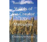 Words of the Creator 120 Messages: A Testimony for Humanity: 1