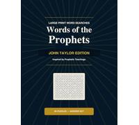 Words of the Prophets: John Taylor Edition - Large Print Word Searches Inspired by Prophetic Teachings