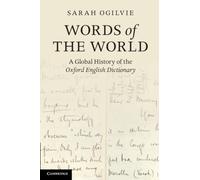 Words of the World: A Global History of the Oxford English Dictionary