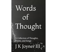 Words of Thought;: A Collection of Thoughts, Poems, and Songs