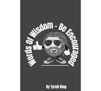 Words Of Wisdom - Be Encouraged