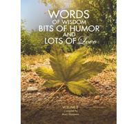 Words of Wisdom, Bits of Humor and Lots of Love - Volume 3