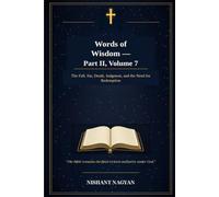 Words of Wisdom - Part II, Volume 7: The Fall, Sin, Death, Judgment, and the Need for Redemption
