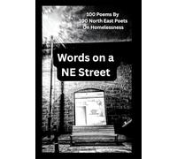 Words on a NE Street: An Anthology: 100 Poems by 100 North East Poets