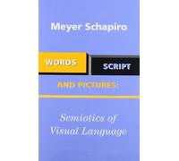 Words, Script and Pictures: Semiotics of Visual Language