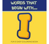 Words That Begin With I: Fun & Easy Coloring Book