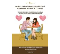 Words That Connect: Successful Communication for Couples. Discover how communication can revolutionize your relationship.: A book with numerous exercises, examples and practical tips.