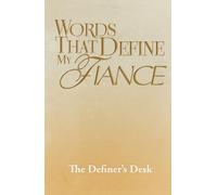 Words That Define My Fiancé: 100+ Heartfelt Words to Celebrate Your Fiancé (Perfect for Engagements, Weddings, or Any Special Occasion)