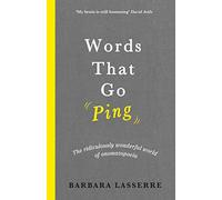 Words That Go Ping: The ridiculously wonderful world of onomatopoeia