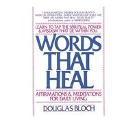 Words That Heal: Affirmations and Meditations for Daily Living