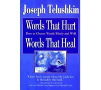Words That Hurt Words That Heal: How to Choose Words Wisely and Well