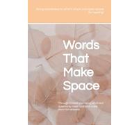 Words That Make Space: Bring awareness to what’s stuck and open space for healing!