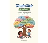 Words that Protect: A practical guide to help children learn boundaries, emotions, body safety, and respectful communication. (LŪNA Words Series)