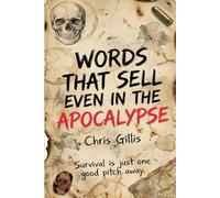 Words That Sell Even In The Apocalypse: Survival is just one good pitch away.