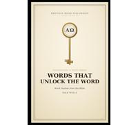 Words that Unlock the Word: Word Studies from the Bible (Foundations & Faith)
