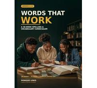 Words That Work A 36-Week Spelling & Vocabulary Curriculum