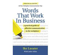 Words That Work in Business, 2nd Edition: A Practical Guide to Effective Communication in the Workplace (Second Edition, Second edition)