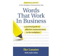Words That Work in Business, 2nd Edition: A Practical Guide to Effective Communication in the Workplace (Second Edition, Second edition)
