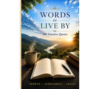 Words to Live By: 101Timeless Quotes: 1 (Words of Life)