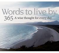 Words to Live by...: A Wise Thought for Every Day (365)