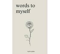 Words to Myself: Poems for Heartbreak, Healing, and Self-Love
