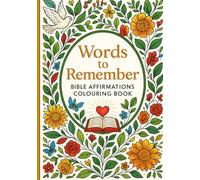 Words to Remember: Bible Affirmations Colouring Book: Volume 3 (Words to Remember: Christian Colouring Books)
