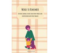 Words to Remember: Keepsake journal of sweet and funny phrases and conversations with your toddlers