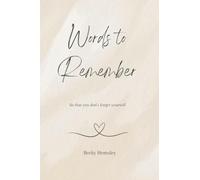 Words to Remember: So that you don't forget yourself