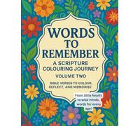 Words to Remember Volume Two: A Scripture Colouring Journey.: Bible Verses to Colour, remember and Reflect (Words to Remember: Christian Colouring Books)