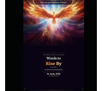 Words to Rise by Volume I: 58 Original Quotes to Ignite Your Inner Fire, Reclaim Your Power, and Rise