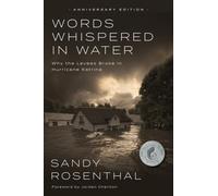 Words Whispered in Water, Anniversary : Why the Levees Broke in Hurricane Katrina