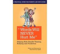 Words Will Never Hurt Me: Helping Kids Handle Teasing, Bullying and Putdowns