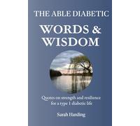 WORDS & WISDOM: Quotes on strength and resilience for a type 1 diabetic life (The Able Diabetic)