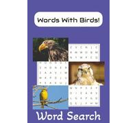 Words With Birds Word Search: Word Searches with Easy to Read Print about Birds, Owls, Ostriches, and More | 6x9 inches, 110 pages | 50+ Puzzles....Gift for Vacations, Holidays, Free Time