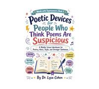 Words with Superpowers, Book 3: Poetic Devices for People Who Think Poems Are Suspicious