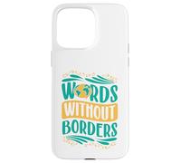 Words Without Borders Case for iPhone 15 Pro Max