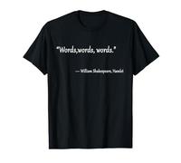 Words, Words, Words Shakespeare Quote T-Shirt