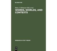 Words, Worlds, and Contexts: New Approaches in Word Semantics: 6 (Research in Text Theory, 6)